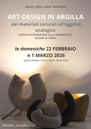 Domenica 22 febbraio e 1 marzo 2026 a Madre Terra Libera: ART DESIGN IN ARGILLA, dai materiali naturali all'oggetto ecologico